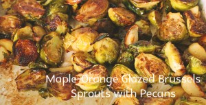 Maple-Orange Glazed Brussels Sprouts with Pecans